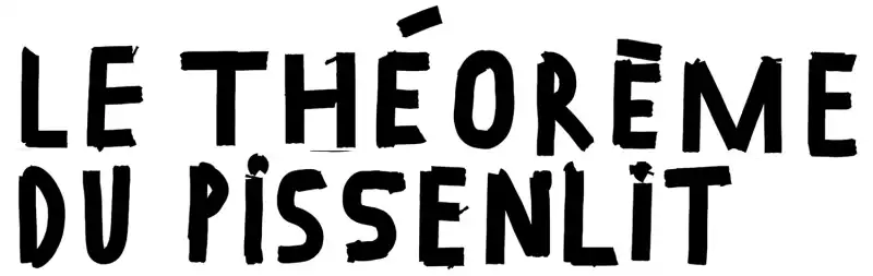 Le théorème du pissenlit