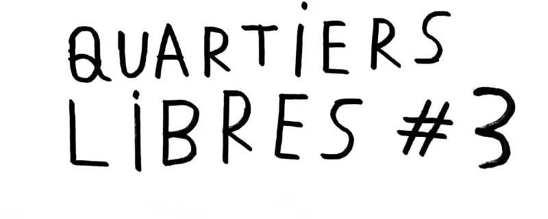 Quartiers libres #3