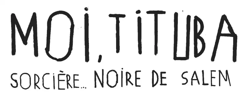 Moi, Tituba sorcière... Noire de Salem