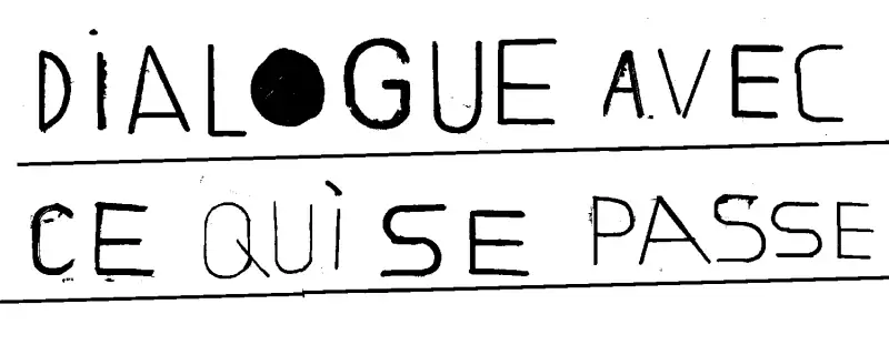 Dialogue avec ce qui se passe