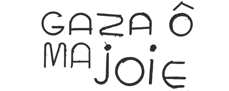 Gaza ô ma joie
